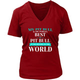 Pit Bull Shirt - My Pit Bull Is The Best In The World
